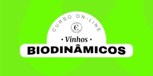 Curso On-line Vinhos Biodinâmicos (Certificado Eno)