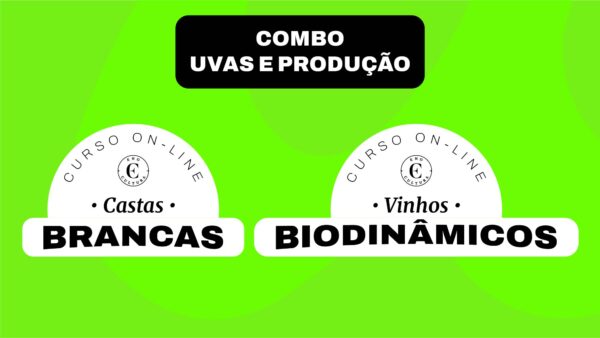COMBO Uvas e Produção (Biodinâmicos e Castas Brancas)