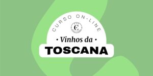Curso On-line Vinhos da Toscana (Certificado Eno)