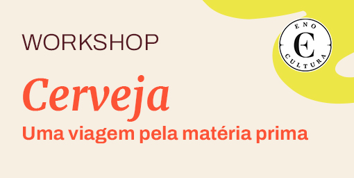 Workshop - Cerveja Uma viagem pela matéria-prima